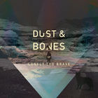 Lonely The Brave - Dust & Bones (EP)