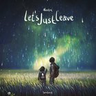 Neelix - Let's Just Leave
