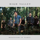 High Valley - Whatever It Takes (CDS)
