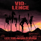 Vio-lence - Let The World Burn (EP)
