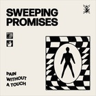 Sweeping Promises - Pain Without A Touch (CDS)