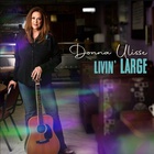 Donna Ulisse - Livin' Large