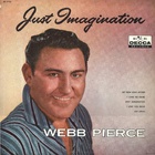 Webb Pierce - Just Imagination (Vinyl)