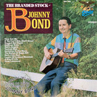 Johnny Bond - The Branded Stock (Vinyl)