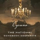 The National - Somebody Desperate (From ''cyrano'' Soundtrack) (CDS)