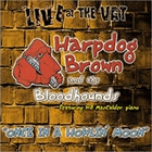 Harpdog Brown - Once In A Howlin' Moon (With The Bloodhounds)