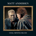Matt Andersen - Coal Mining Blues