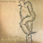 Manna/Mirage - Man Out Of Time