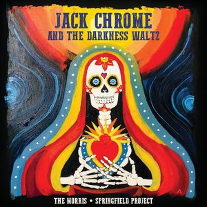 Jack Chrome And The Darkness Waltz