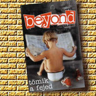 Beyond - Tömik A Fejed