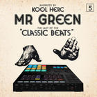 Mr. Green - Last Of The Classic Beats (With DJ Kool Herc)