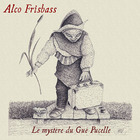 Alco Frisbass - Le Mystère Du Gué Pucelle