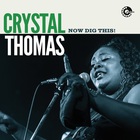 Crystal Thomas - Now Dig This (Feat. Lucky Peterson, Chuck Rainey & The Moeller Brothers) (CDS)