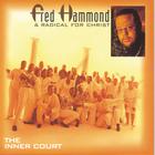 Fred Hammond - The Inner Court (With Radical For Christ)