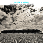 Guido Santoni - Inside A Dream (With Danilo Gallo & U.T. Gandhi)