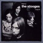 The Stooges - Heavy Liquid