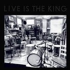 Live Is The King
