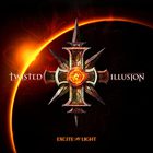 Twisted Illusion - Excite The Light Pt. 1