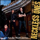 Reckless Ones - Set The World On Fire