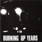 Burning Up Years (Vinyl)