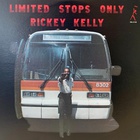 Rickey Kelly - Limited Stops Only (Vinyl)