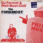 DJ Format - The Foremost (With Phill Most Chill)