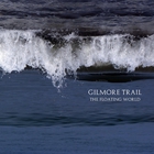 Gilmore Trail - The Floating World