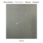 Momo Kodama - Debussy, Hosokawa: Point And Line