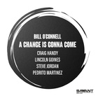 Bill O'connell - A Change Is Gonna Come