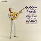 Bobby Lewis - Little Man With The Big Heart (Vinyl)