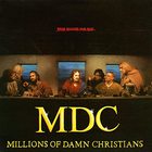MDC - Millions Of Damn Christians