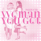 Maddie & Tae - Woman You Got (CDS)