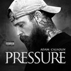 Adam Calhoun - Pressure