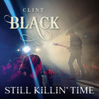 Clint Black - Still Killin' Time