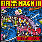 Fifi And The Mach III - Hullabaloo!