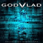 Godvlad - Delusional Dimensions