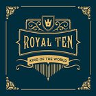 King Of The World - Royal Ten