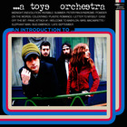 A Toys Orchestra - An Introduction To...