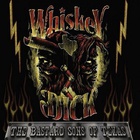 Whiskeydick - The Bastard Sons Of Texas