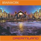Brainwork - Dreamland