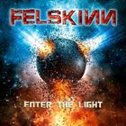 Felskinn - Enter The Light (CDS)