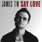 James TW - Say Love (CDS)