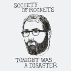 The Society Of Rockets - Tonight Was A Disaster (CDS)
