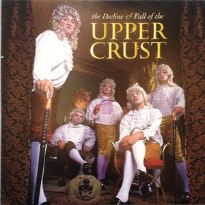 The Decline & Fall Of The Upper Crust