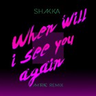 Shakka - When Will I See You Again (Amtrac Remix) (CDS)