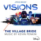 Kevin Penkin - Star Wars: Visions - The Village Bride