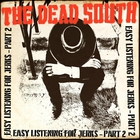The Dead South - Easy Listening For Jerks Pt. 2 (EP)