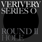 Verivery - Series 'o' [Round 2 : Hole] (EP)