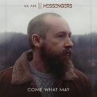 We Are Messengers - Come What May (feat. Cory Asbury) (CDS)