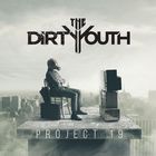 The Dirty Youth - Project:19
